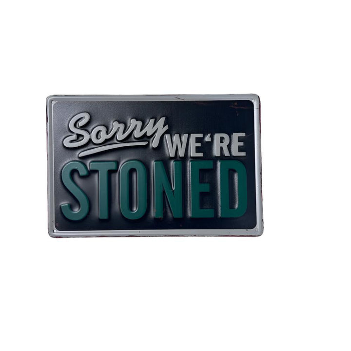Sorry-we're-high-metal-sign-shell-shock
