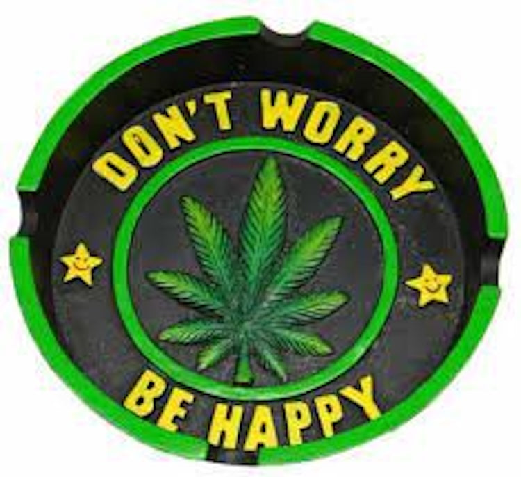 Round ashtray with cannabis leaf design and text 'Don't Worry Be Happy' on a white background